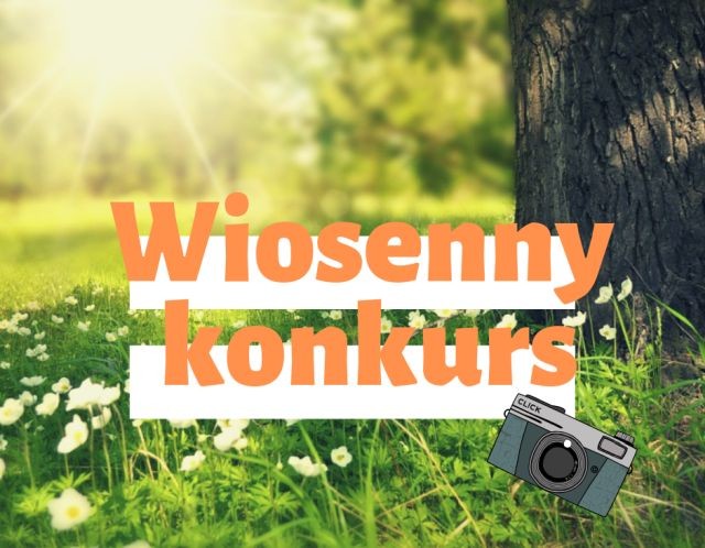 Malbork: Wiosenny konkurs fotograficzny dla dzieci