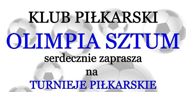 Sztum:"Wakacje z piłką"- Olimpia Sztum zaprasza na turnieje.