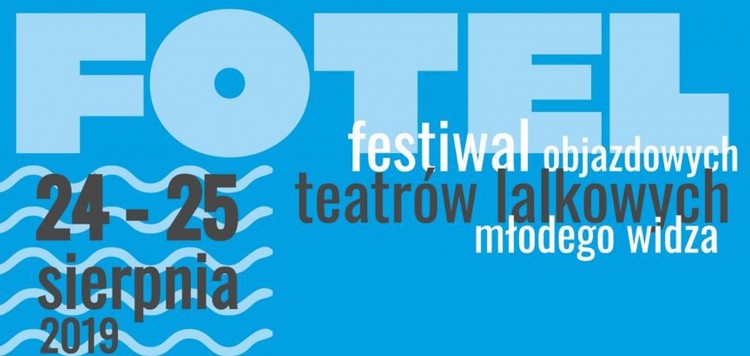Festiwal Objazdowych Teatrów Lalkowych Młodego Widza FOTEL już w ten&#8230;