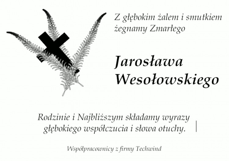 Współpracownicy z firmy Techwind składają kondolencje.