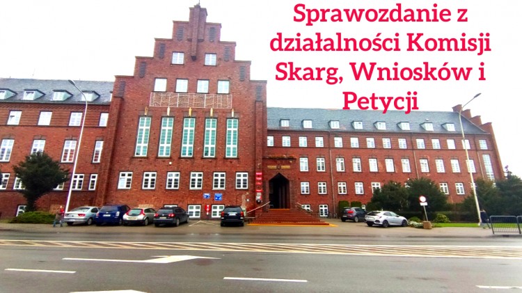 Malbork. Sprawozdanie z działalności Komisji Skarg, Wniosków i Petycji.