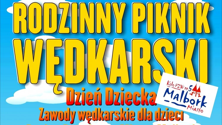 Malbork. Rodzinny piknik wędkarski. Szczegóły na plakacie.