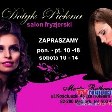 Salon Kosmetyczno Fryzjerski Dotyk Piękna. Malbork, ul. Kościuszki 43 (Za Hotelem Zbyszko) 