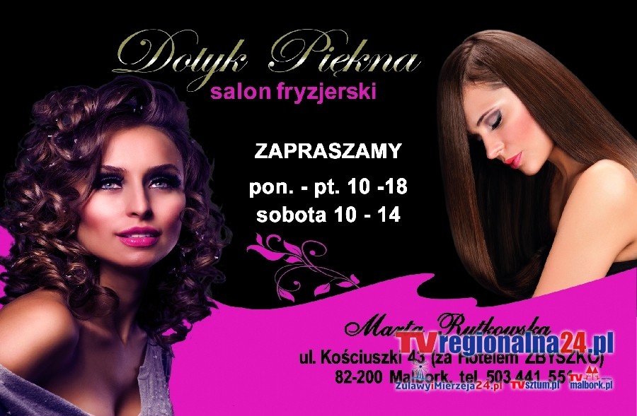 Salon Kosmetyczno Fryzjerski Dotyk Piękna. Malbork, ul. Kościuszki 43 (Za Hotelem Zbyszko)