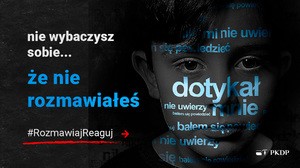 #Rozmawiaj#Reaguj - pierwsza kampania społeczna Państwowej Komisji ds. Pedofilii.