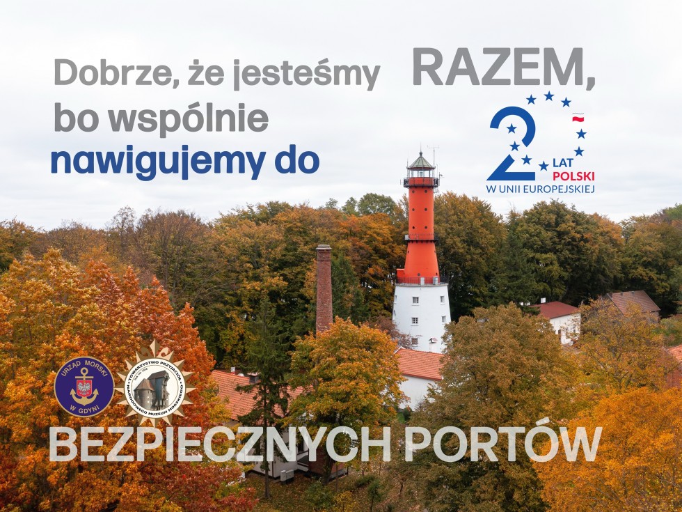 PROGRAM OBCHODÓW 20-LECIA POLSKI W UE URZĘDU MORSKIEGO W GDYNI - ZWIEDZAJ LATARNIE MORSKIE ZA 1 ZŁ