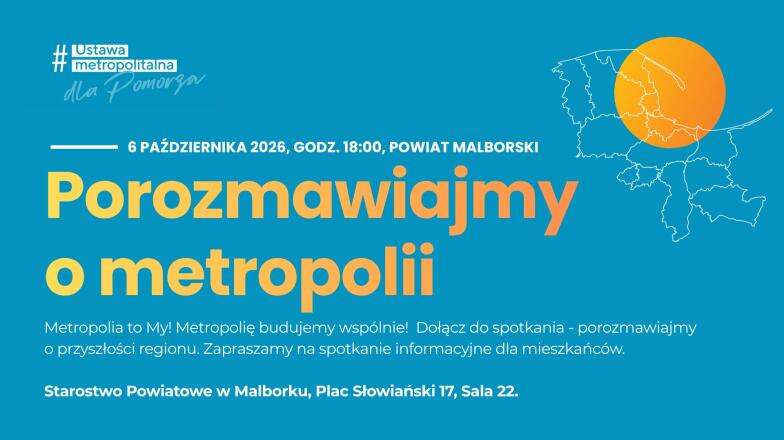 Jakiej Metropolii chcemy? Powiat malborski zaprasza mieszkańców na spotkanie informacyjno-edukacyjne