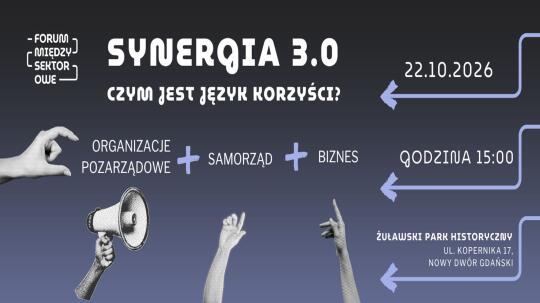 Biznes, samorząd i NGO przy jednym stole. SYNERGIA 3.0 pokaże, jak mówić, żeby się porozumieć